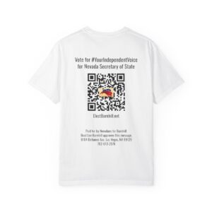 White t-shirt featuring a political campaign message: 'Vote for #YourIndependentVoice for Nevada Secretary of State' with a QR code and website ElectBarnhill.net.