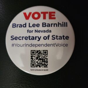 Vote Brad Lee Barnhill for Nevada Secretary of State campaign button, #YourIndependentVoice