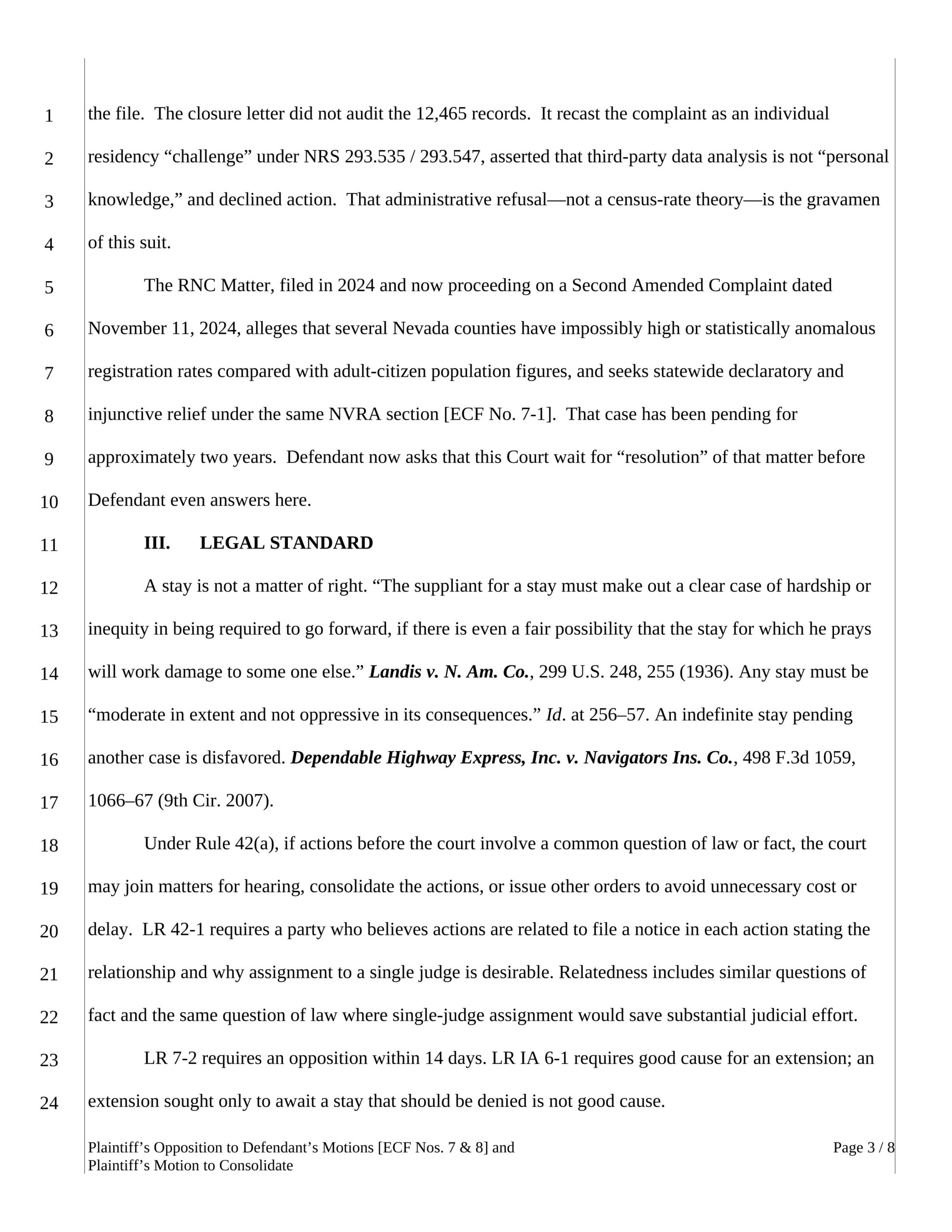 Page 3 of Barnhill's Opposition, citing the Landis v. N. Am. Co. legal standard for a stay and LR 42-1 consolidation rules