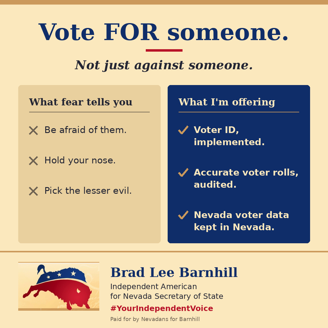 Two-column graphic. Left, what fear tells you: be afraid of them, hold your nose, pick the lesser evil. Right, what Brad Barnhill offers: voter ID implemented, accurate voter rolls audited, Nevada voter data kept in Nevada.